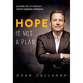 Hope Is Not a Plan: Building One of America's Fastest Growing Companies