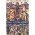 From Jesus to Christ: The Origins of the New Testament Images of Christ
