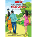 Wives are for rainy days, side chicks are for best days