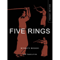 Five Rings: The Classic Text on Mastery in Swordsmanship, Leadership and Conflict: A New Translation