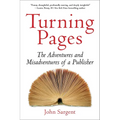 Turning Pages: The Adventures and Misadventures of a Publisher