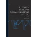 A Hybrid-sideband Communications System.