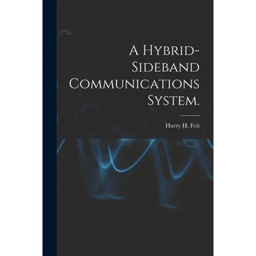 A Hybrid-sideband Communications System.