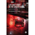 Life and Strife in the Urban Night: Consumerism, Emotionality and Harm in the Night-Time Economy