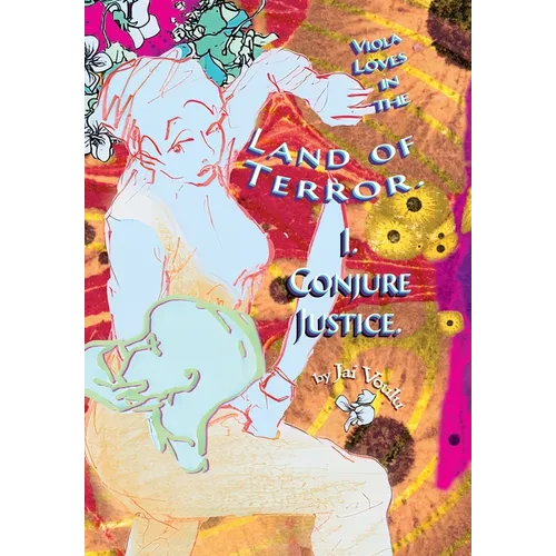 Viola Loves in the Land of Terror: Novella I, Conjure Justice
