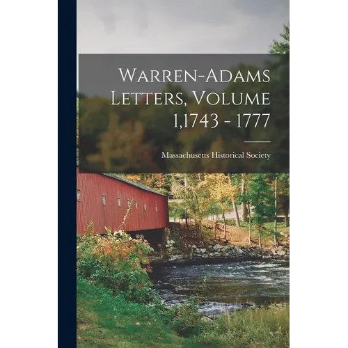 Warren-Adams Letters, Volume 1,1743 - 1777