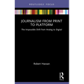 Journalism from Print to Platform: The Impossible Shift from Analog to Digital