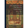 Dictionary Of The Welsh Language: Explained In English