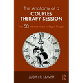 The Anatomy of a Couples Therapy Session: The 50 Minute Hour in Eight Stages