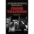 Nutrición Deportiva Enfocada Al Cross Training