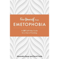 Free Yourself from Emetophobia: A CBT Self-Help Guide for a Fear of Vomiting