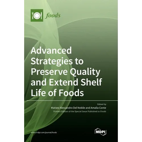Advanced Strategies to Preserve Quality and Extend Shelf Life of Foods