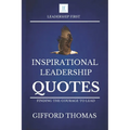 Inspirational Leadership Quotes: Finding The Courage To Lead