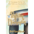 Perfection Misconception: 30 Devotionals for the Girl Who Feels Less Than Perfect