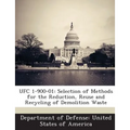 Ufc 1-900-01: Selection of Methods for the Reduction, Reuse and Recycling of Demolition Waste