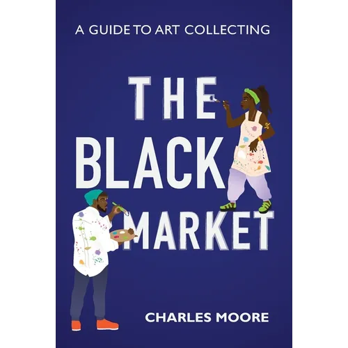 The Black Market: A guide to art collecting
