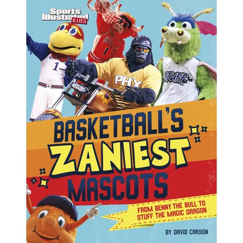 Basketball's Zaniest Mascots: From Benny the Bull to Stuff the Magic Dragon