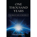 One Thousand Years: The Bright Side of Prophecy