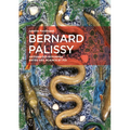 Bernard Palissy: Artisan Des Réformes Entre Art, Science Et Foi