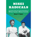 Nisei Radicals: The Feminist Poetics and Transformative Ministry of Mitsuye Yamada and Michael Yasutake
