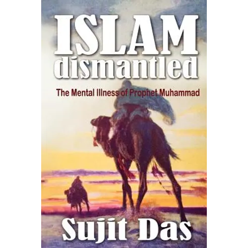 Islam Dismantled: The Mental Illness of Prophet Muhammad