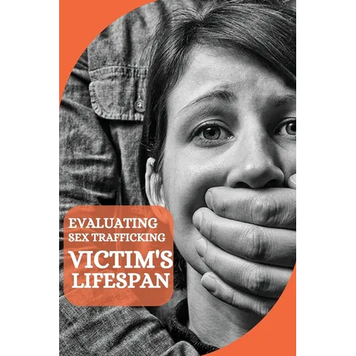 Evaluating Sex Trafficking Victim's Lifespan