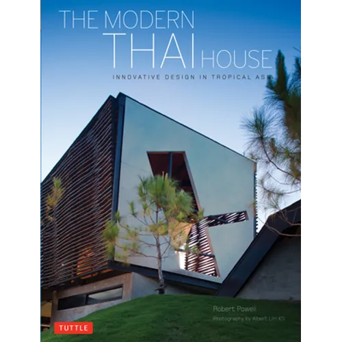 Modern Thai House: Innovative Designs in Tropical Asia