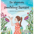 The Adventures of Doodlebug Banister - through the looking glass