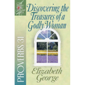 Discovering the Treasures of a Godly Woman: Proverbs 31