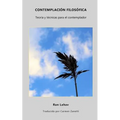 Contemplación Filosófica: Teoría y técnicas para el contemplador