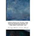 Apollonius of Tyana, the Philosopher-Reformer of the First Century A.D.