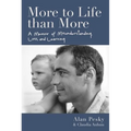 More to Life Than More: A Memoir of Misunderstanding, Loss, and Learning