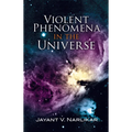 Violent Phenomena in the Universe
