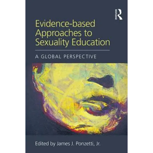 Evidence-Based Approaches to Sexuality Education: A Global Perspective