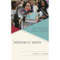 Women's Work: The Transformational Power of Faith-Based Community Organizing