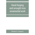 Hand-forging and wrought-iron ornamental work