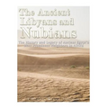 The Ancient Libyans and Nubians: The History and Legacy of Ancient Egypt's Most Prominent Neighbors in Africa