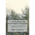 Camp Life in the Northern Kingdom: Memories of Frost Mornings and Cold Nights in the Company of Men