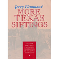 Jerry Flemmons' More Texas Siftings: Another Bold and Uncommon Celebration of the Lone Star State