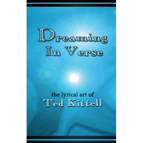 Dreaming in Verse: the lyrical art of Ted Kittell