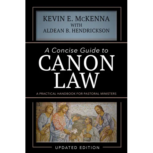 A Concise Guide to Canon Law: A Practical Handbook for Pastoral Ministers