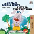 A me piace dire la verità I Love to Tell the Truth: Italian English Bilingual Book for Kids