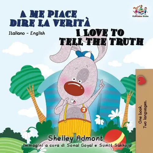 A me piace dire la verità I Love to Tell the Truth: Italian English Bilingual Book for Kids