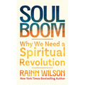 Soul Boom: Why We Need a Spiritual Revolution