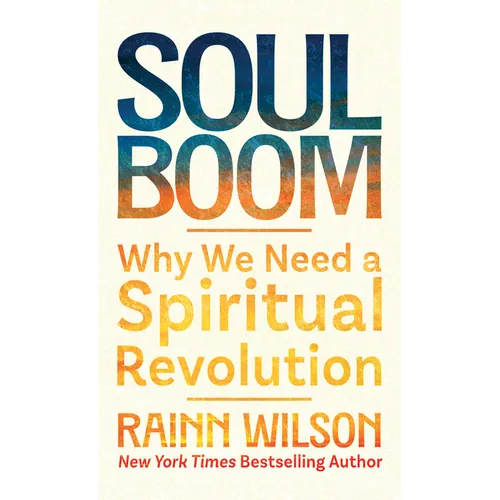 Soul Boom: Why We Need a Spiritual Revolution