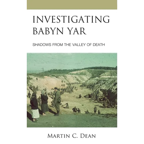 Investigating Babyn Yar: Shadows from the Valley of Death