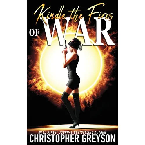 Kindle the Fires of War: A Kiku - Yakuza Assassin - Action Thriller Novel