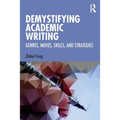 Demystifying Academic Writing: Genres, Moves, Skills, and Strategies