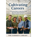 Cultivating Careers: A Guide to Opportunities in Agriculture