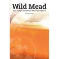 Wild Mead: Sour, Funky & Spontaneous Mead Fermentations